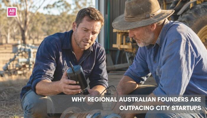 Why Regional Australian Founders Are Outpacing City Startups